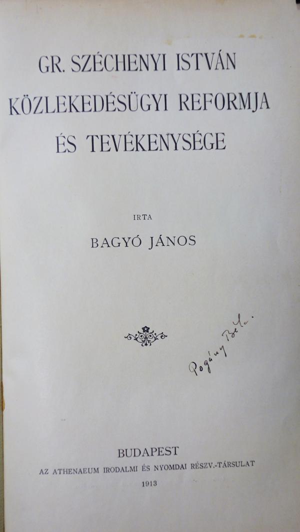 BAGYÓ János: Gr. Széchenyi István közlekedésügyi reformja és
