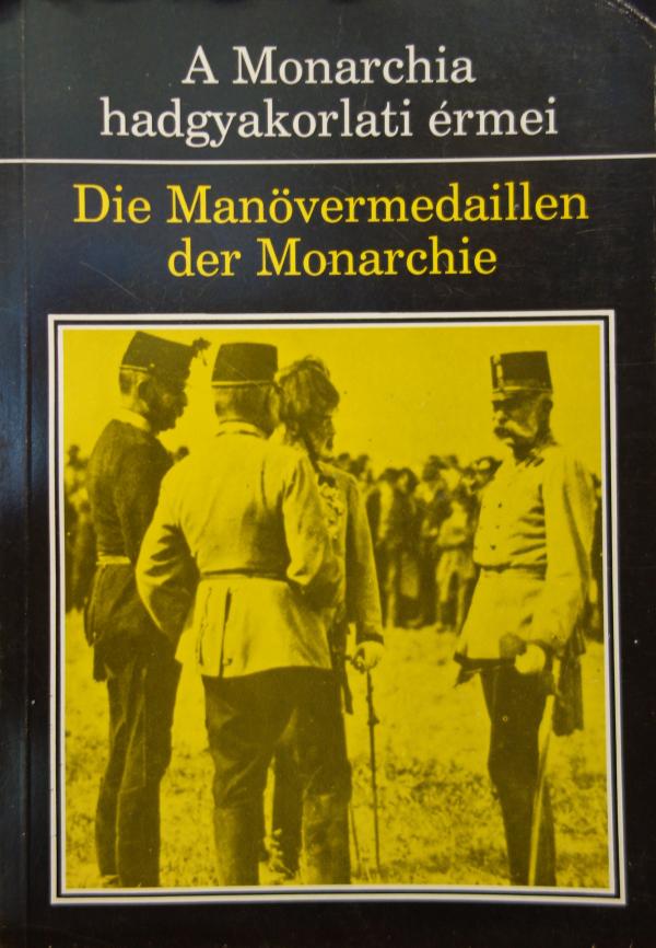 VADÁSZ György (szerk): A Monarchia hadgyakorlati érmei.