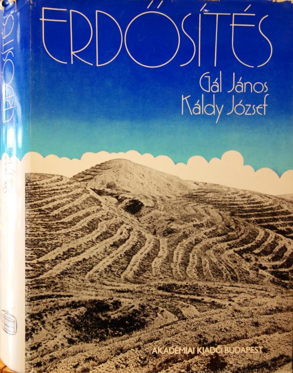 GÁL János - KÁLDY József: Erdősítés.