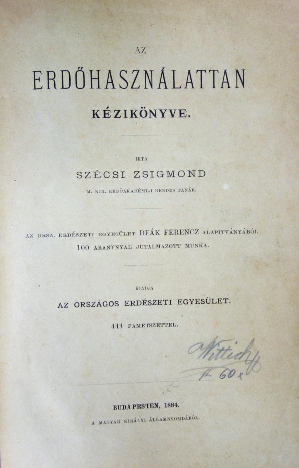 SZÉCSI Zsigmond: Az erdőhasználattan kézikönyve.