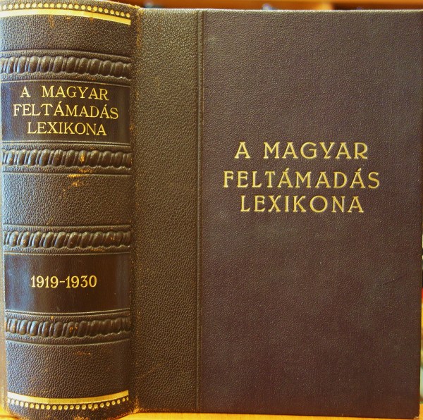 SZENTMIKLÓSSY,Géza Dr(szerk): A magyar feltámadás lexikona.