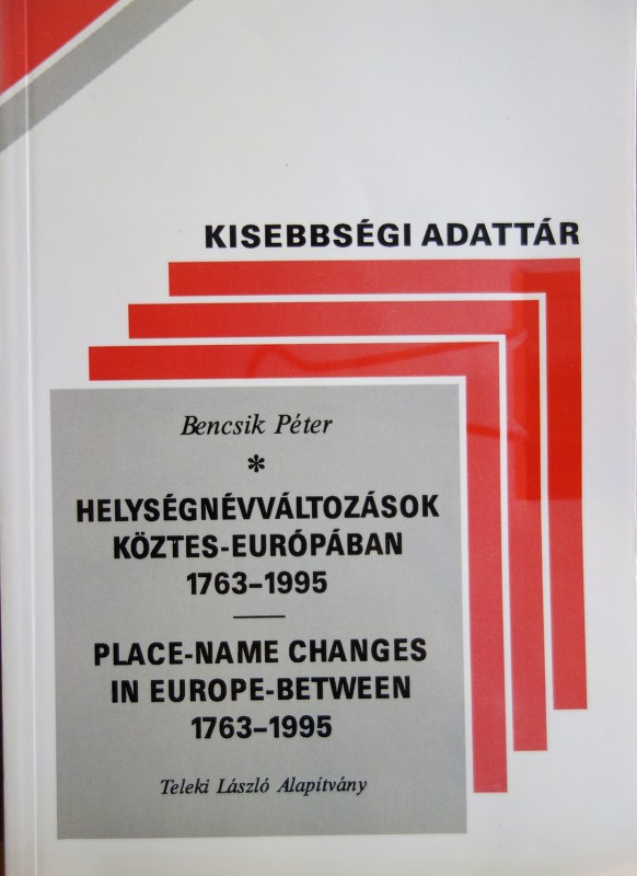 BENCSIK Péter(összeá):Helységnévváltozások Köztes-Európában.