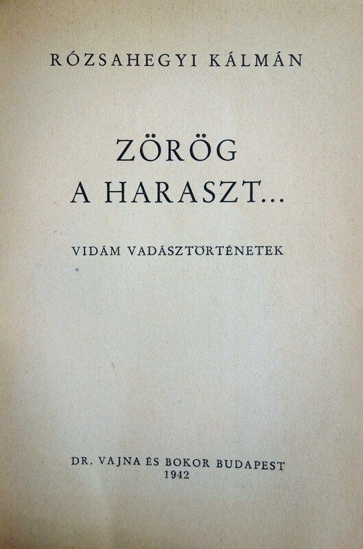 RÓZSAHEGYI Kálmán: Zörög a haraszt ...