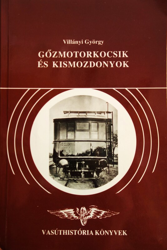 Villányi György: Gőzmotorkocsik és kismozdonyok