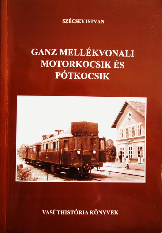 Szécsey István: GANZ mellékvonali motorkocsik és pótkocsik