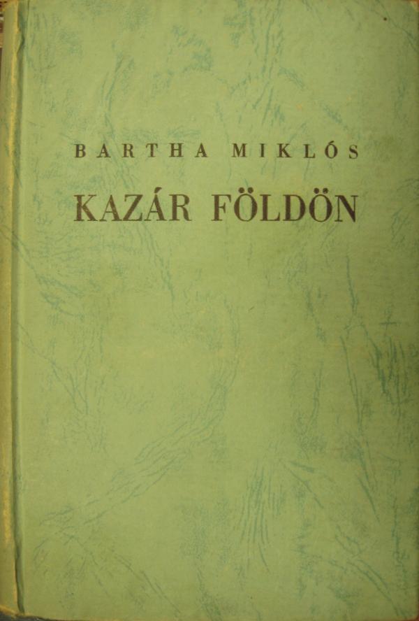 BARTHA Miklós: Kazár földön.