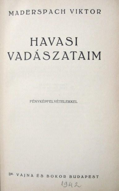 MADERSPACH Viktor: Havasi vadászataim.