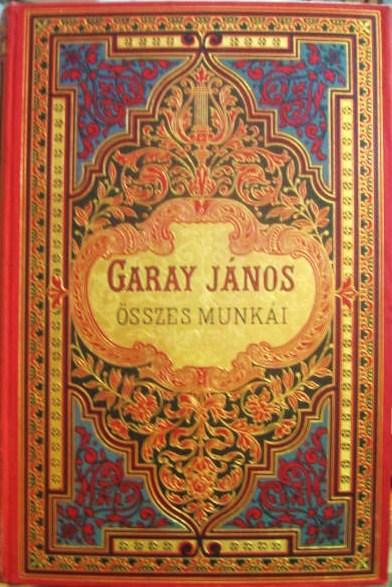 GARAY János összes munkái. 1-5 kötet.