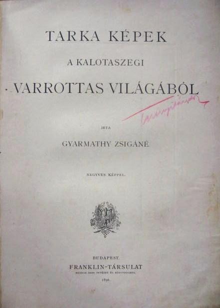 GYARMATHY [Zsigmondné] Zsigáné: Tarka képek a kalotaszegi...