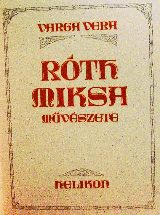 VARGA Vera: Róth Miksa művészete.