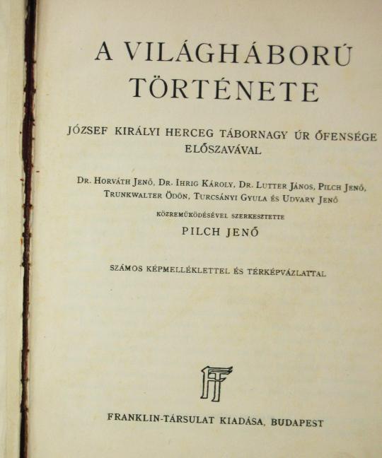 PILCH Jenő (szerk): A világháború története.