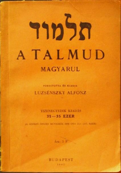 A Talmud magyarul. Ford. LUZSÉNSZKY-[Szentesy] Alfonz