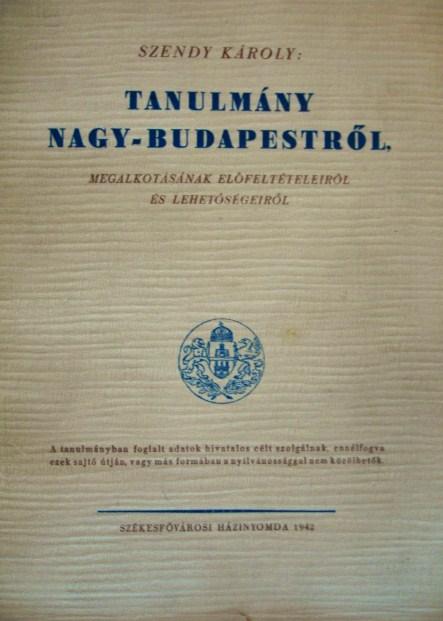 SZENDY Károly: Tanulmány Nagy-Budapestről...