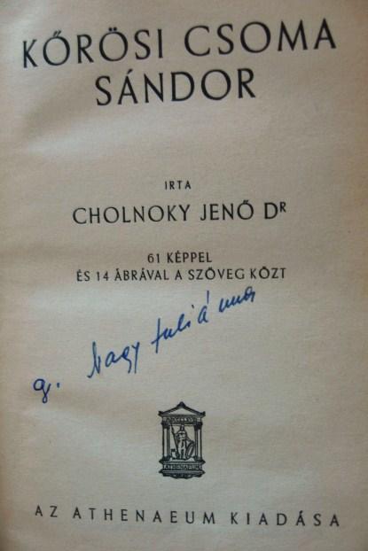 CHOLNOKY Jenő,dr: Kőrösi Csoma Sándor.