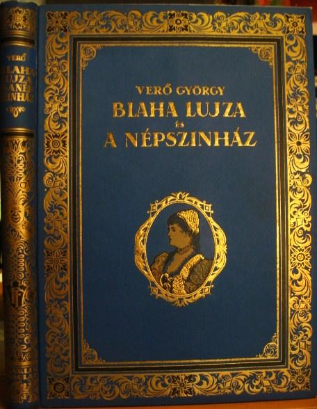 VERŐ György: Blaha Lujza és a Népszínház.