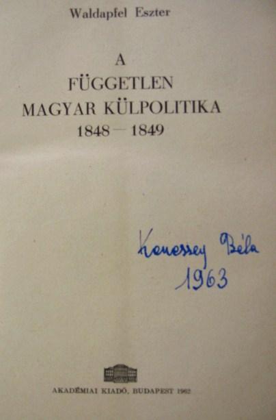 WALDAPFEL Eszter: A független magyar külpolitika 1848-1849.
