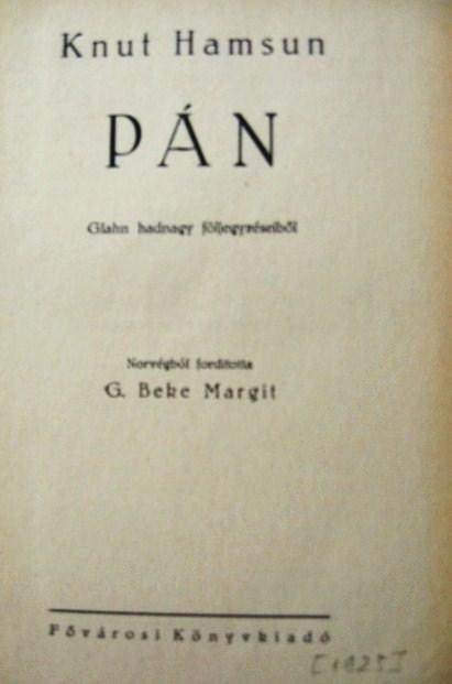 HAMSUN,Knut:Tékozlók;Az utolsó fejezet;Pán;Halk húrokat ...