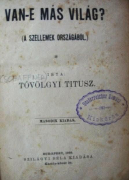 (SCHAFFNER) TÓVÖLGYI Titusz: Van-e más világ?