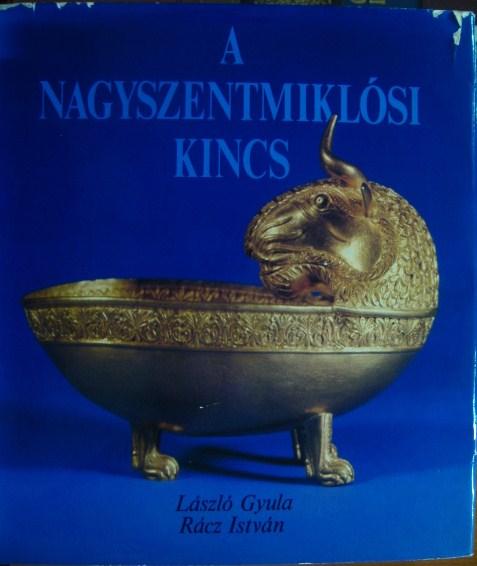 LÁSZLÓ Gyula-RÁCZ István: A nagyszentmiklósi kincs.