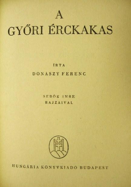 DONÁSZY Ferenc: Hősök és kalandorok.