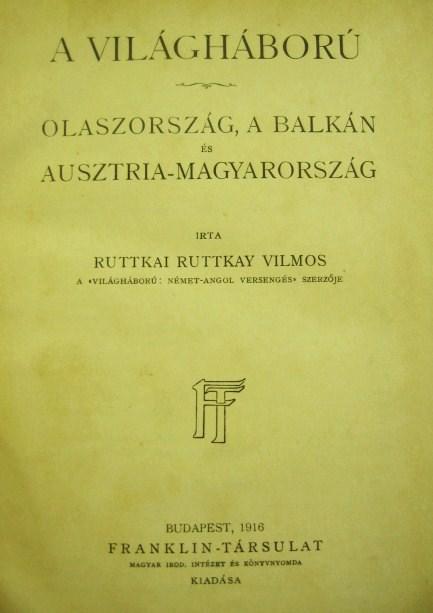 RUTTKAY Vilmos, Ruttkai: A világháború