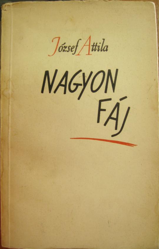 JÓZSEF Attila: Nagyon fáj.