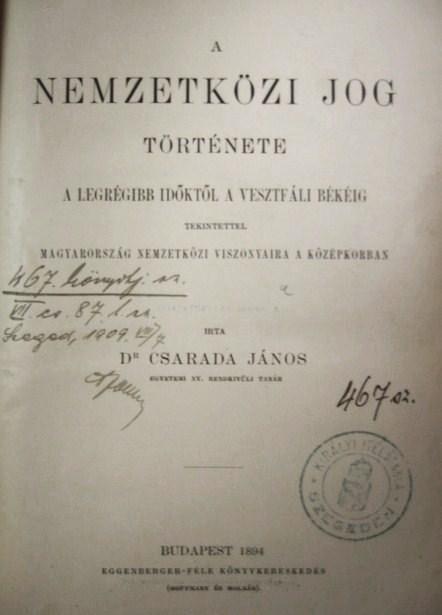 CSARADA János,dr: A nemzetközi jog története.