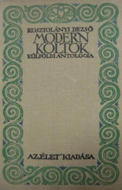 KOSZTOLÁNYI Dezső: Modern költők.
