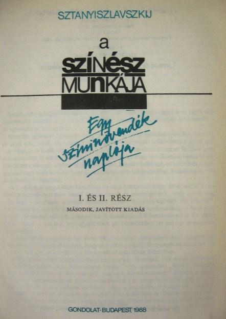 SZTANYISZLAVSZKIJ [Konszt. Szergejevics]: A színész munkája.