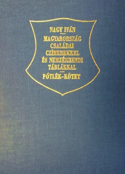 NAGY Iván: Magyarország családai czimerekkel...1-8. REPRINT