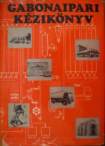 TOMAY Tibor (szerk): Gabonaipari kézikönyv.