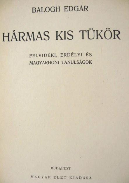BALOGH Edgár: Hármas Kis Tükör.