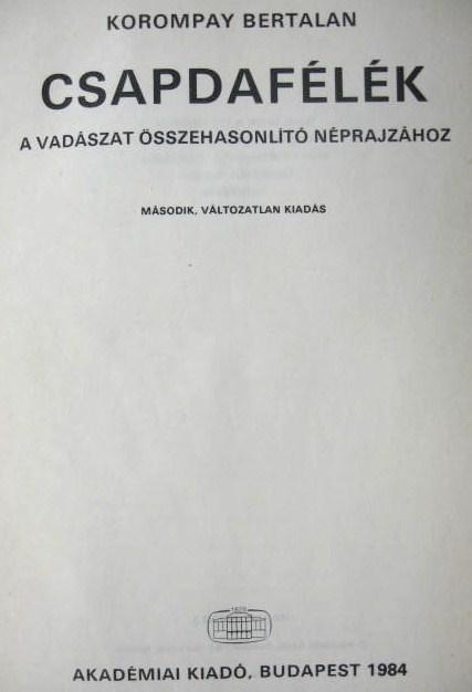 KOROMPAY Bertalan: Csapdafélék.