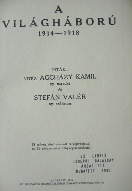 AGGHÁZY Kamil-STEFÁN Valér:  A világháború 1914-1918.