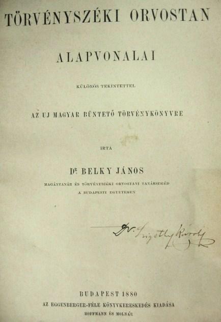 BELKY János,dr: A törvényszéki orvostan alapvonalai.