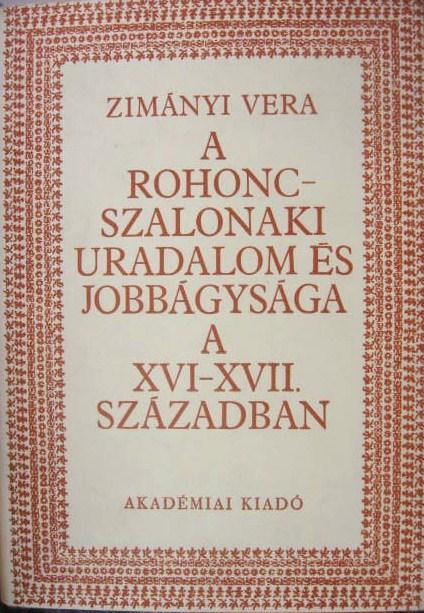 ZIMÁNYI Vera: A Rohonc-Szalonaki uradalom és jobbágysága ...