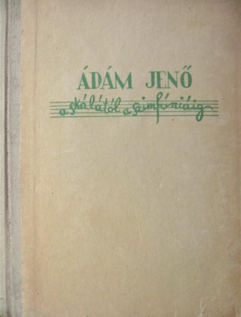 ÁDÁM Jenő: A skálától a szimfóniáig.