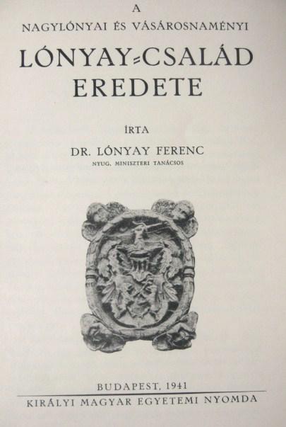 LÓNYAY Ferenc,dr: A Lónyay-család eredete.