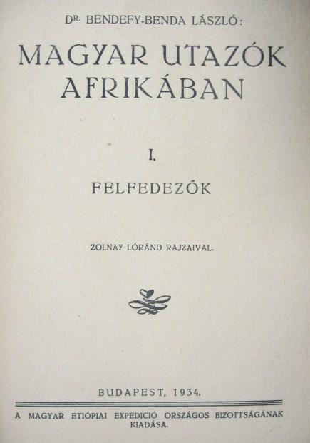 BENDEFY-BENDA László: Magyar utazók Afrikában.