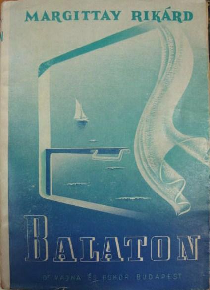 MARGITTAY Rikárd: Balaton. Tájak - emberek.