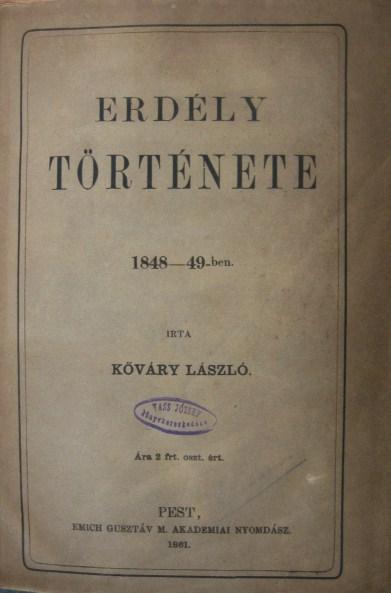 KŐVÁRI (KŐVÁRY) László: Erdély története 1848-49-ben.