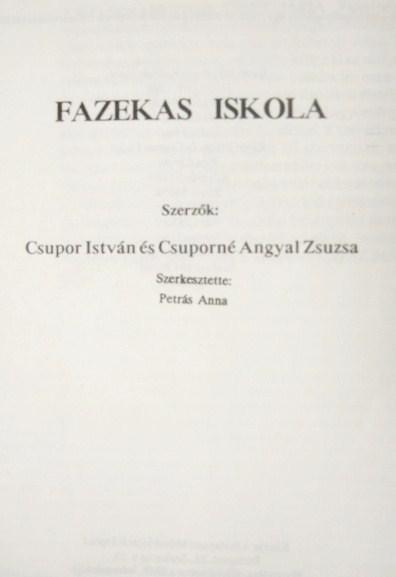 CSUPOR István - CSUPORNÉ ANGYAL Zsuzsa: Fazekas iskola.