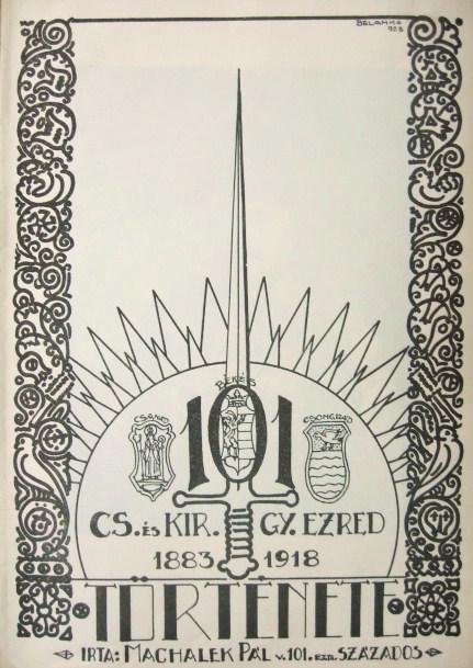 MACHALEK Pál: 101.cs. és kir. gy.ezred története 1883-1918.