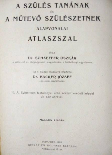 SCHAEFFER Oszkár: A szülészet atlasza. 1-2 kötet.