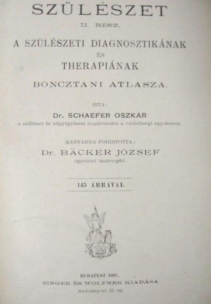 SCHAEFFER Oszkár: A szülészet atlasza. 1-2 kötet.