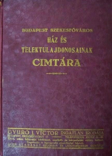 Budapest Székesfőváros ház és telektulajdonosainak címtára.