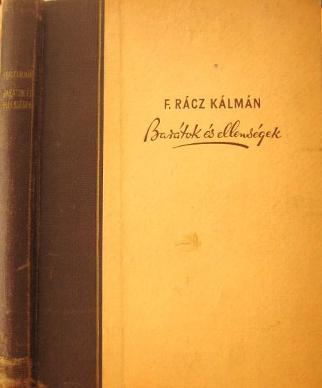 F. RÁCZ Kálmán: Barátok és ellenségek.