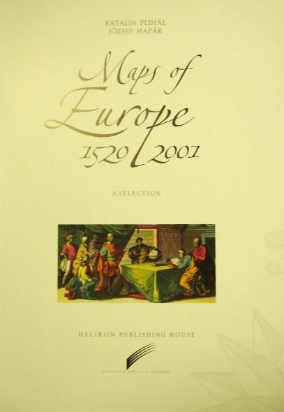 PLIHÁL, Katalin - HAPÁK,József: Maps of Europe 1520-2001.