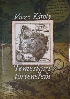VICZE Károly: Temesközi történelem.