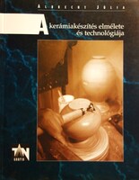 ALBRECHT Júlia: A kerámiakészítés elmélete és technológiája